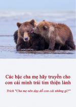 Các bậc cha mẹ hãy truyền cho con cái mình trái tim thiện lành