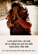 Luôn đuổi theo vật chất thì ta chẳng bao giờ tìm thấy hạnh phúc chân thật