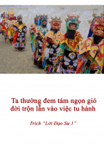 Ta thường đem tám ngọn gió đời trộn lẫn vào việc tu hành