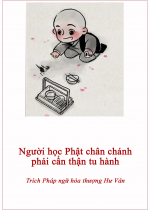 Người học Phật chân chánh phải cẩn thận tu hành