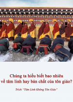 Chúng ta hiểu biết bao nhiêu về tâm linh hay bản chất của tôn giáo?