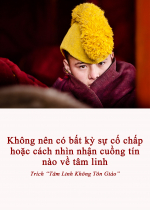 Không nên có bất kỳ sự cố chấp hoặc cách nhìn nhận cuồng tín nào về tâm linh