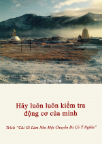 Hãy Luôn Luôn Kiểm Tra Động Cơ của Mình