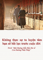 Không thực sự tu luyện tâm bạn sẽ bất lực trước cuộc đời