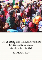 Tất cả chúng sinh là huynh đệ tỉ muội bởi tất cả đều có chung một chân tâm bản tánh