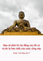 Bạn Sẽ Phải Bỏ Lại Đằng Sau Tất Cả và Đó là Bản Chất của Cuộc Sống Này