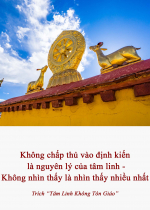  Không chấp thủ vào định kiến là nguyên lý của tâm linh - không nhìn thấy là nhìn thấy nhiều nhất