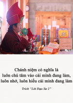 Chánh Niệm Có Nghĩa là Luôn Chú Tâm Vào Cái Mình Đang Làm, Luôn Nhớ, Luôn Hiểu Cái Mình Đang Làm