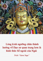  Lòng kính ngưỡng chân thành hướng về Đạo sư quan trọng hơn là hình thức bề ngoài của Ngài