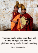  Ta mong muốn chúng sinh thoát khổ nhưng chỉ nghĩ thôi chưa đủ - phải biến mong muốn thành hành động