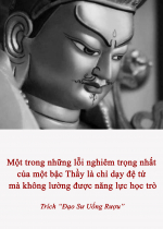  Một trong những lỗi nghiêm trọng nhất của một bậc Thầy là chỉ dạy đệ tử mà không lường được năng lực học trò