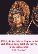  Để kết nối tâm linh với Thượng sư thì cách tốt nhất là chí thành cầu nguyện từ sâu thẳm con tim