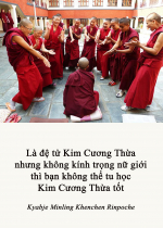 Là đệ tử Kim Cương Thừa nhưng không kính trọng nữ giới thì bạn không thể tu học Kim Cương Thừa tốt