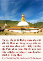 Đủ tốt, nếu đệ tử không nhảy vào một kết nối pháp với động cơ cá nhân sai lạc, mà theo chân một vị thầy với tâm cầu pháp chân thực. Đủ tốt, nếu theo chân một đạo sư không vì mục đích làm chính trị trong pháp