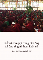 Biết rõ con quỷ trong tâm ông thì ông sẽ giải thoát khỏi nó