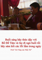 Buổi sáng hãy thức dậy với Bồ Đề Tâm và lúc đi ngủ buổi tối hãy sám hối các lỗi lầm trong ngày