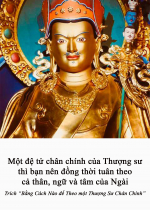Một đệ tử chân chính của Thượng sư thì bạn nên đồng thời tuân theo cả thân, ngữ và tâm của Ngài