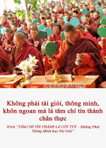 Không phải tài giỏi, thông minh, khôn ngoan mà là tâm chí tín thành chân thực