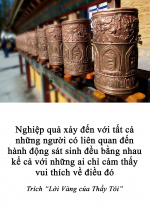 Nghiệp quả xảy đến với tất cả những người có liên quan đến hành động sát sinh đều bằng nhau kể cả với những ai chỉ cảm thấy vui thích về điều đó