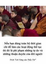 Nếu bạn dùng toàn bộ thời gian chỉ để làm các hoạt động thế tục thì đó là phí phạm những tự do và những thuận duyên của đời người
