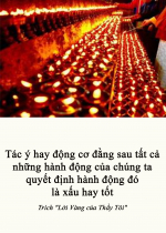 Tác ý hay động cơ đằng sau tất cả những hành động của chúng ta quyết định hành động đó là xấu hay tốt