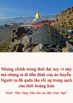  Nhưng chính trong thời đại suy vi này mà chúng ta đi đến đỉnh của ảo huyễn. Người ta đã quên lâu rồi sự trong sạch của thời hoàng kim.