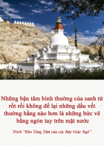 Những bận tâm bình thường của sanh tử rốt rồi không để lại những dấu vết thường hằng nào hơn là những bức vẽ bằng ngón tay trên mặt nước