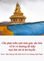 Cần phát triển một tỉnh giác sắc bén về lẽ vô thường để thấy mọi thứ chỉ là hư huyễn