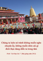 Chúng ta luôn né tránh không muốn nghe chuyện ấy, không muốn nhìn cái gì đích thực đang diễn ra trong tâm