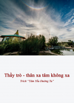 Thầy trò - Thân xa tâm không xa