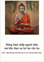 Đừng bám chấp người thân mà hãy thực sự lợi lạc cho họ